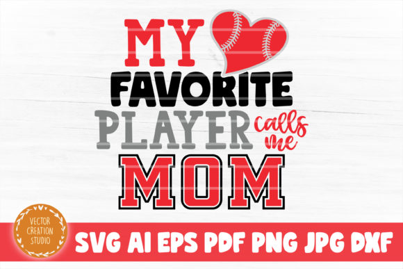 Baseball My Favorite Player Calls Me Mom Graphics for Crafts