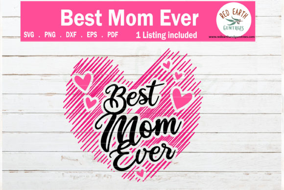 Best Mom Ever Mothers Day Graphics for Crafts