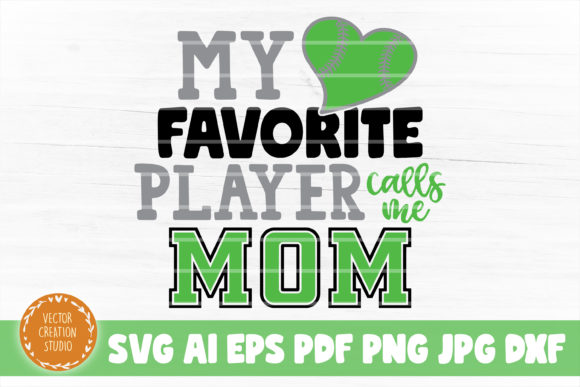 Favorite Player Calls Me Mom Softball Graphics for Crafts