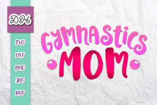 Gymnastics Mom Family Sport Sublimation Graphics for Crafts