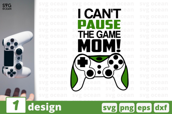 I Can't Pause the Game Mom Graphics for Crafts