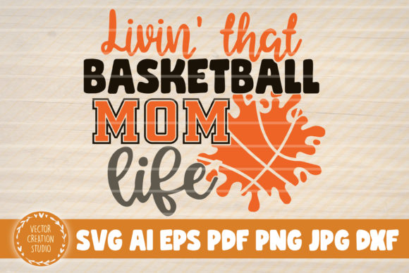 Living That Basketball Mom Life Graphics for Crafts
