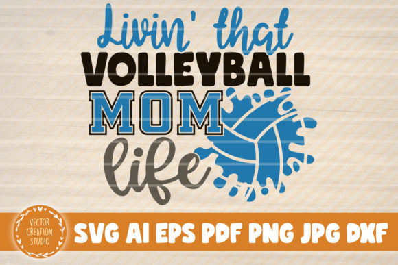 Living That Volleyball Mom Life Graphics for Crafts