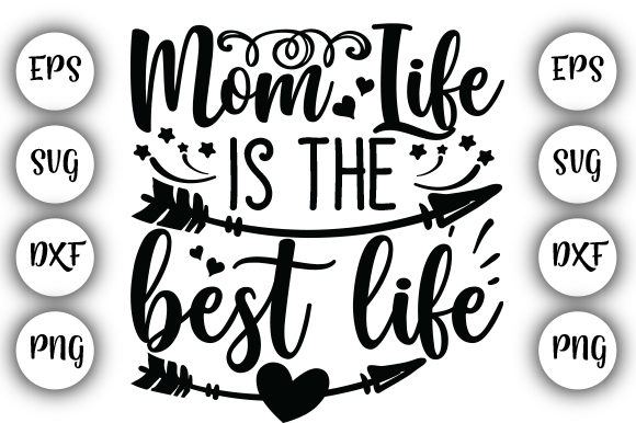 Mom Life is the Best Life 2 Graphics for Crafts