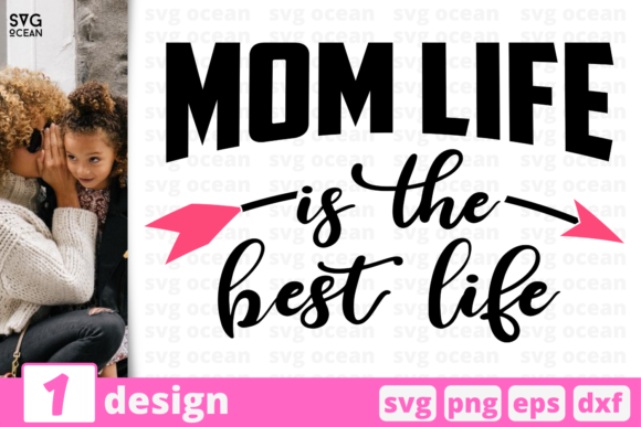 Mom Life is the Best Life 3 Graphics for Crafts