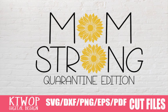 Mom Strong Quarantine Graphics for Crafts and Content Publishing