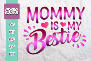 Mommy is My Bestie Mom Me Sublimation Graphics for Crafts