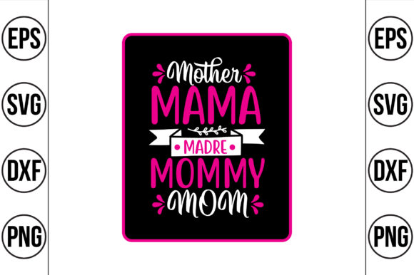 Mother Mama Madre Mommy Mom Graphics for Crafts