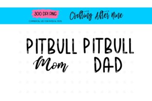 Pitbull Mom, Pitbull Dad Graphics for Crafts