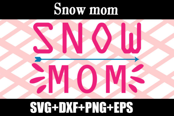 Snow Mom Graphics for Crafts and Seasonal Design