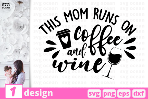 This Mom Runs on Coffee and Wine Graphics