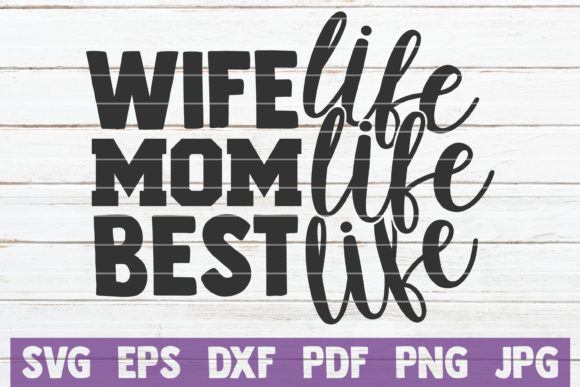 Wife Mom Best Life Graphics for Crafts and Creative Projects