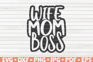 Wife Mom Boss Mother's Day Vector for Crafts and Graphics