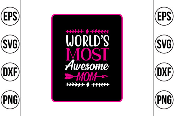 World's Most Awesome Mom Graphics for Crafts