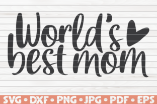 World’s Best Mom Mother’s Day Vector Graphics for Crafts