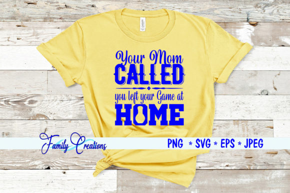 Your Mom Called Graphics for Crafts